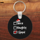 Nice Naughty I Slayed Funny Christmas List Family Sleutelhanger (Voorkant)