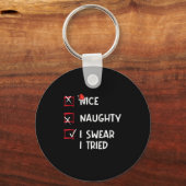 Nice Naughty I Swear I Tried, Chirstmas Funny Chec Sleutelhanger (Voorkant)