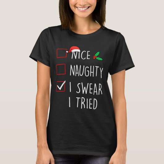 Nice Naughty I Swear I Tried Christmas Family Matc T-shirt (Voorkant)