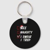 Nice Naughty I Swear I Tried Christmas Family Xmas Sleutelhanger (Voorkant)