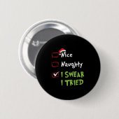 Nice Naughty I Swear I Tried, Christmas Funny Chec Ronde Button 5,7 Cm (Voorkant /achterkant)