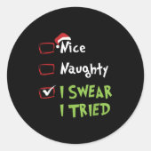 Nice Naughty I Swear I Tried, Christmas Funny Chec Ronde Sticker (Voorkant)