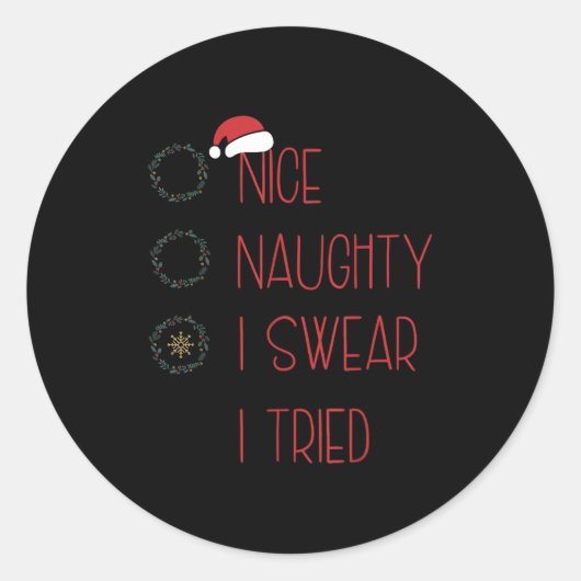 Nice Naughty I Swear I Tried, Christmas Funny Chec Ronde Sticker (Voorkant)