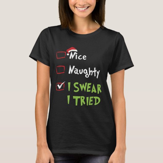 Nice Naughty I Swear I Tried, Christmas Funny Chec T-shirt (Voorkant)