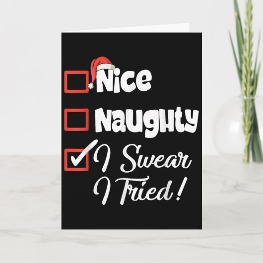 Nice Naughty I Swear I Tried Christmas Funny  Kaart (Voorkant)