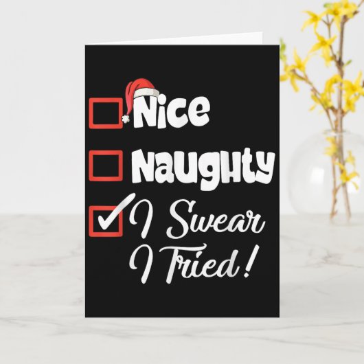 Nice Naughty I Swear I Tried Christmas Funny Kaart (Gele Bloem)