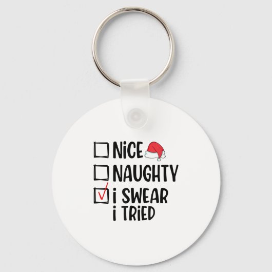 Nice Naughty I Swear I Tried Christmas List Funny  Sleutelhanger (Voorkant)