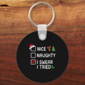 Nice Naughty I Swear I Tried Christmas List Santa  Sleutelhanger (Voorkant)