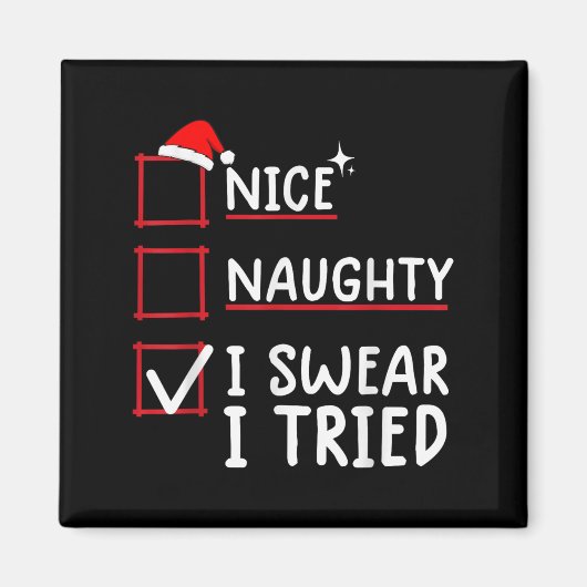 Nice Naughty I Swear I Tried Christmas  Magneet (Voorkant)