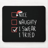 Nice Naughty I Swear I Tried Christmas Santa Claus Muismat (Voorkant)