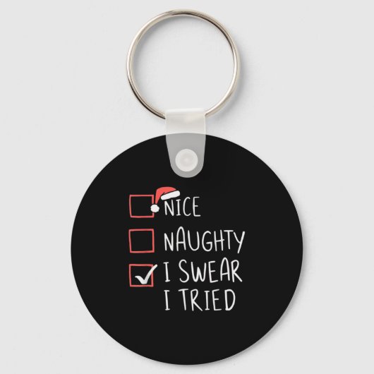 Nice Naughty I Swear I Tried Christmas Santa Claus Sleutelhanger (Voorkant)