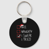 Nice Naughty I Swear I Tried Christmas Santa Claus Sleutelhanger (Voorkant)