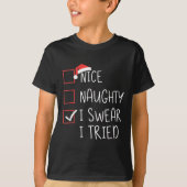Nice Naughty I Swear I Tried Christmas Santa Claus T-shirt (Voorkant)