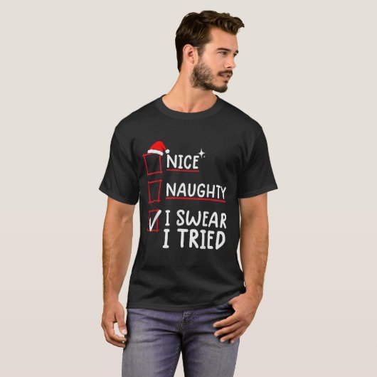 Nice Naughty I Swear I Tried Christmas  T-shirt (Voorkant volledig)