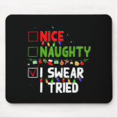 Nice Naughty I Swear I Tried Family Xmas Funny Chr Muismat (Voorkant)