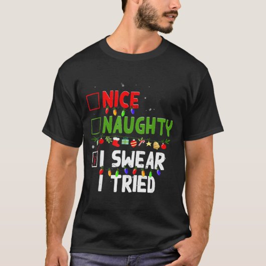 Nice Naughty I Swear I Tried Family Xmas Funny Chr T-shirt (Voorkant)