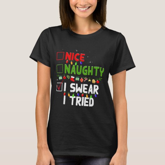 Nice Naughty I Swear I Tried Family Xmas Funny Chr T-shirt (Voorkant)