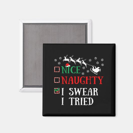 Nice Naughty I Swear I Tried Funny Christmas Joke  Magneet (Voorkant / Achterkant)