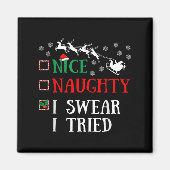Nice Naughty I Swear I Tried Funny Christmas Joke  Magneet (Voorkant)