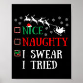 Nice Naughty I Swear I Tried Funny Christmas Joke  Poster (Voorkant)