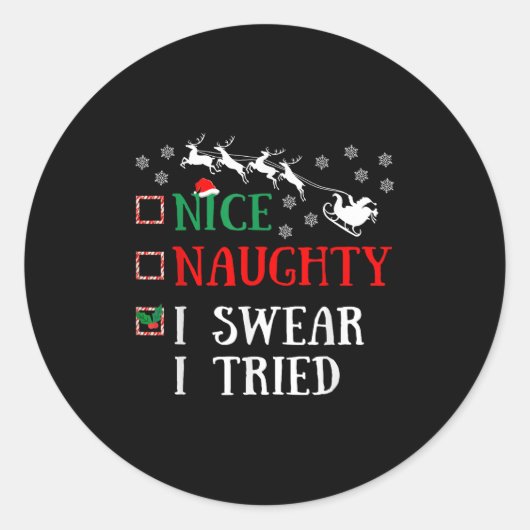 Nice Naughty I Swear I Tried Funny Christmas Joke  Ronde Sticker (Voorkant)