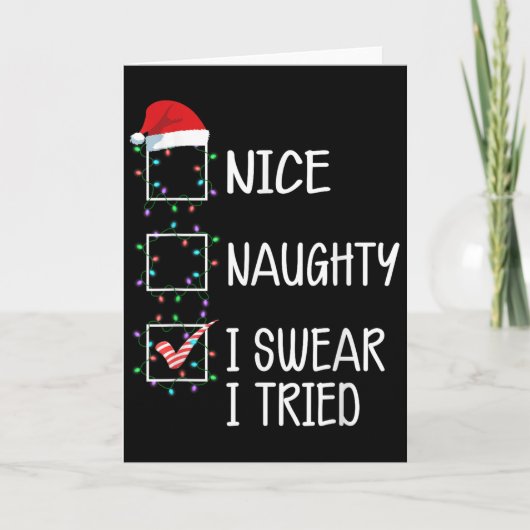 Nice Naughty I Swear I Tried Funny Christmas List  Kaart (Voorkant)