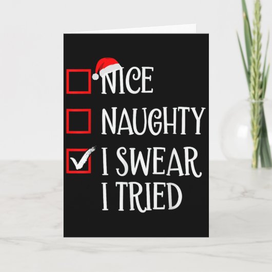 Nice Naughty I Swear I Tried Funny Christmas List Kaart (Voorkant)