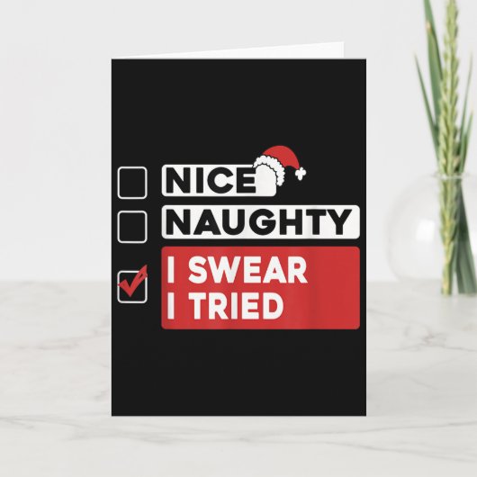 Nice Naughty I Swear I Tried Funny Christmas List  Kaart (Voorkant)