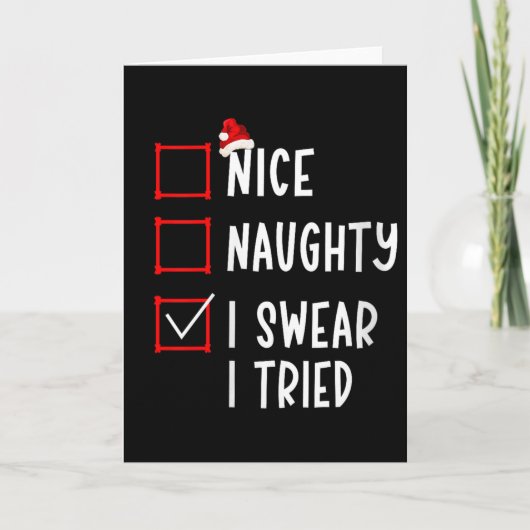 Nice Naughty I Swear I Tried Funny Christmas List Kaart (Voorkant)