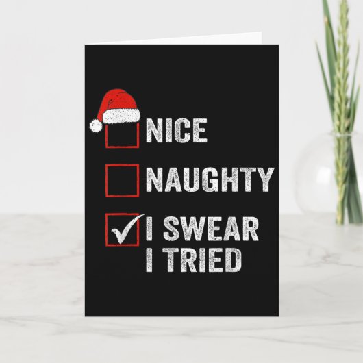 Nice Naughty I Swear I Tried Funny Christmas List Kaart (Voorkant)