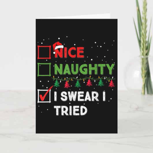 Nice Naughty I Swear I Tried Funny Christmas List Kaart (Voorkant)