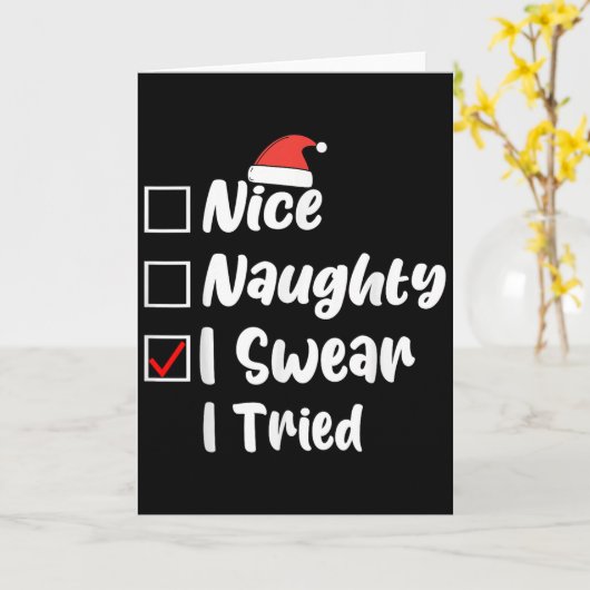 Nice Naughty I Swear I Tried Funny Christmas List  Kaart (Gele Bloem)