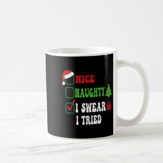 Nice Naughty I Swear I Tried Funny Christmas List  Koffiemok (Rechts)