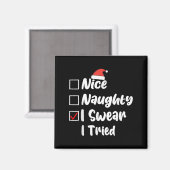 Nice Naughty I Swear I Tried Funny Christmas List  Magneet (Voorkant / Achterkant)