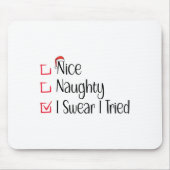 Nice Naughty I Swear I Tried Funny Christmas List  Muismat (Voorkant)