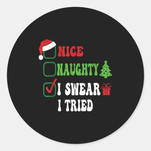 Nice Naughty I Swear I Tried Funny Christmas List Ronde Sticker (Voorkant)
