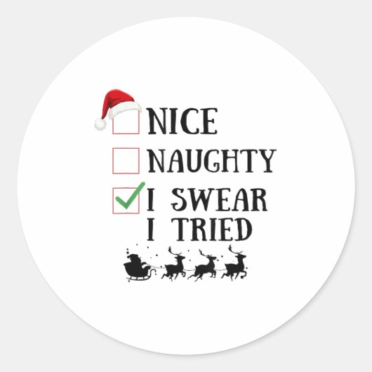 Nice Naughty I Swear I Tried Funny Christmas List  Ronde Sticker (Voorkant)