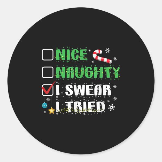 Nice Naughty I Swear I Tried Funny Christmas List  Ronde Sticker (Voorkant)