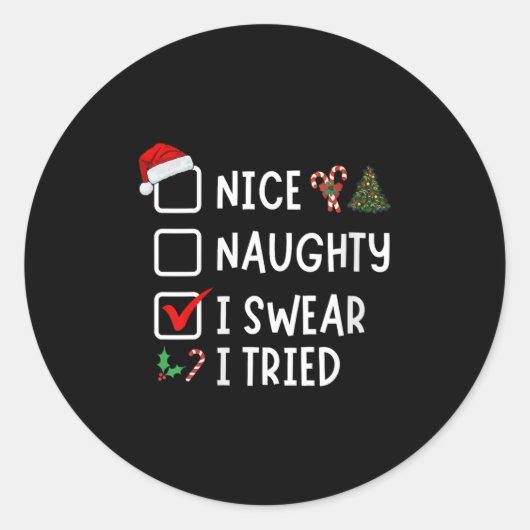Nice Naughty I Swear I Tried Funny Christmas List  Ronde Sticker (Voorkant)