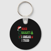 Nice Naughty I Swear I Tried Funny Christmas List Sleutelhanger (Voorkant)