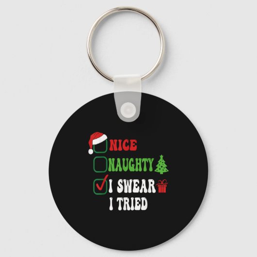 Nice Naughty I Swear I Tried Funny Christmas List Sleutelhanger (Voorkant)