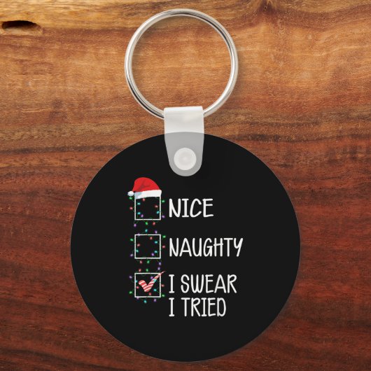 Nice Naughty I Swear I Tried Funny Christmas List Sleutelhanger (Voorkant)