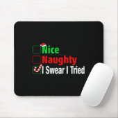 Nice Naughty I Swear I Tried Funny Christmas  Muismat (Met muis)