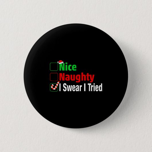Nice Naughty I Swear I Tried Funny Christmas  Ronde Button 5,7 Cm (Voorkant)