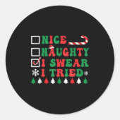Nice Naughty I Swear I Tried Funny Christmas Santa Ronde Sticker (Voorkant)