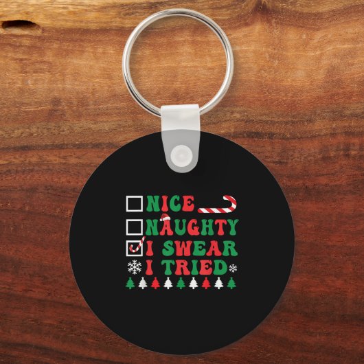 Nice Naughty I Swear I Tried Funny Christmas Santa Sleutelhanger (Voorkant)