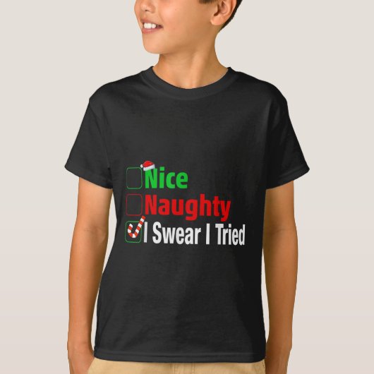 Nice Naughty I Swear I Tried Funny Christmas  T-shirt (Voorkant)