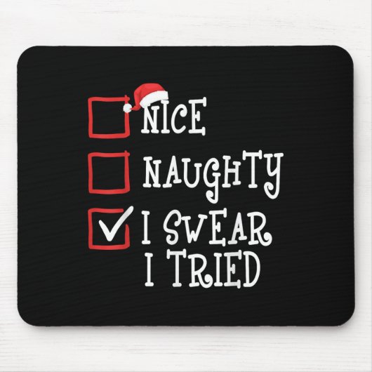 Nice Naughty I Swear I Tried Funny Christmas Xmas Muismat (Voorkant)