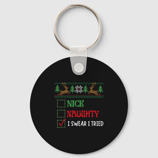 Nice Naughty I Swear I Tried Funny Christmas Xmas  Sleutelhanger (Voorkant)