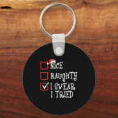 Nice Naughty I Swear I Tried Funny Christmas Xmas Sleutelhanger (Voorkant)